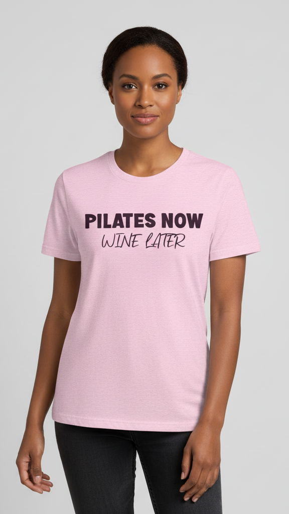 "Pilates Now Wine Later" Playful T-shirt