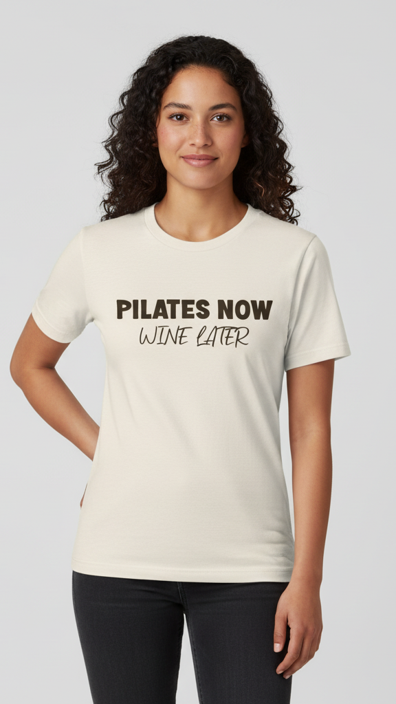 "Pilates Now Wine Later" Playful T-shirt