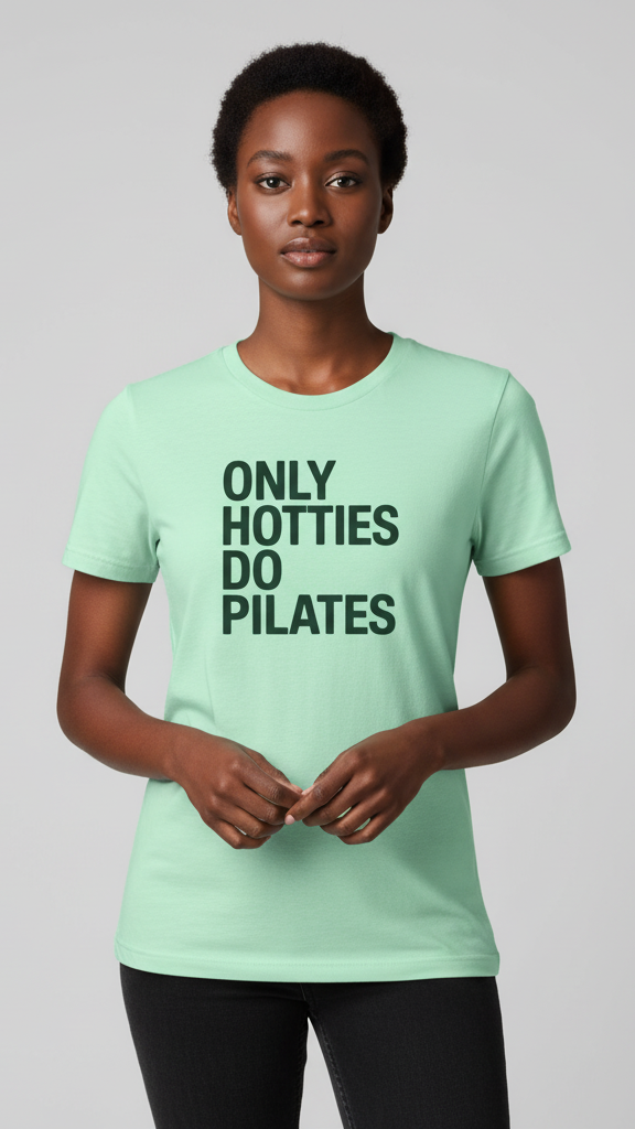 "Only Hotties Do Pilates" Statement T-shirt