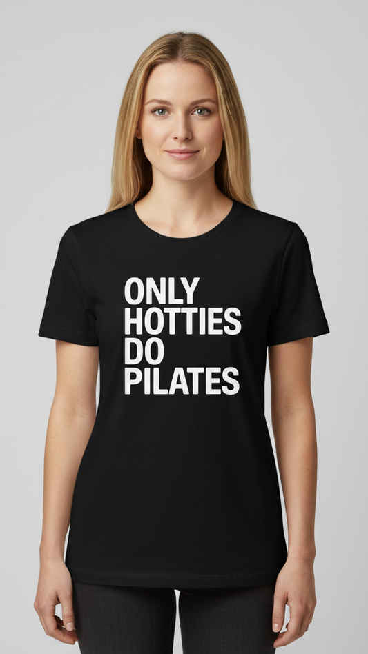 "Only Hotties Do Pilates" Statement T-shirt
