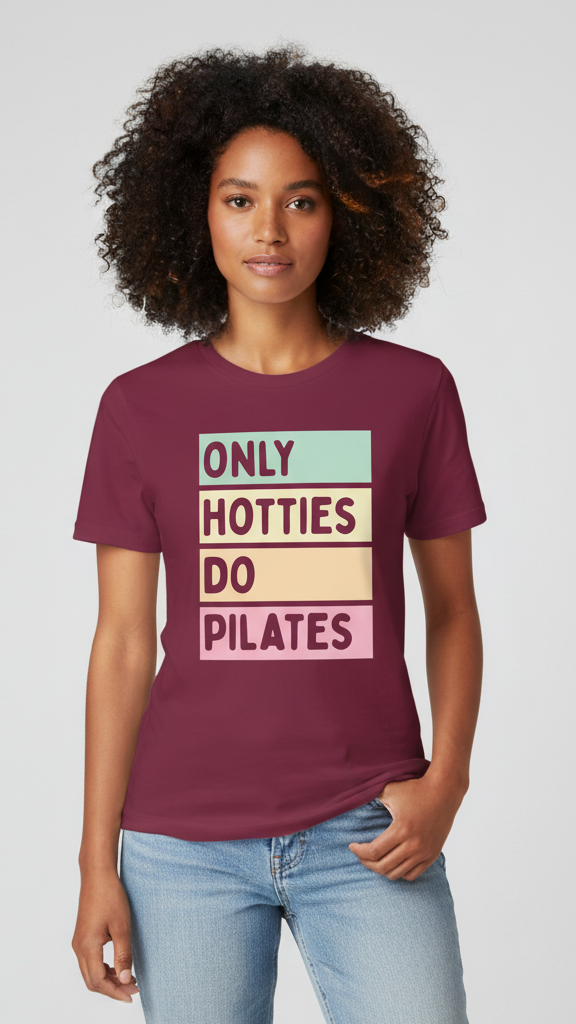 "Only Hotties Do Pilates" Colorful Block T-shirt