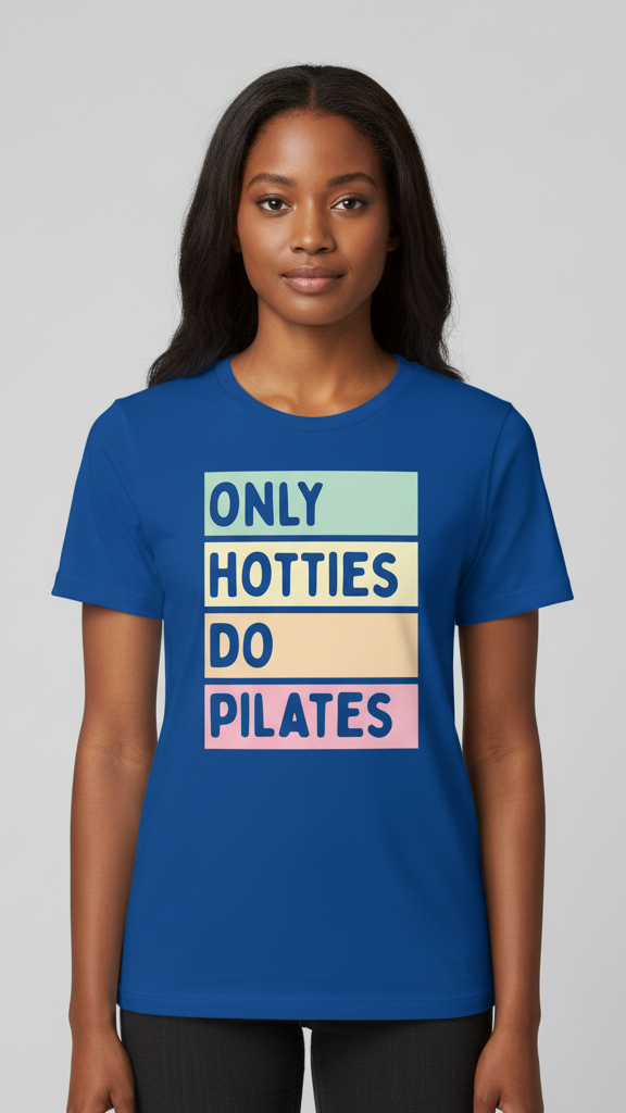 "Only Hotties Do Pilates" Colorful Block T-shirt