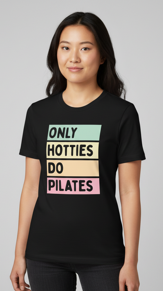 "Only Hotties Do Pilates" Colorful Block T-shirt