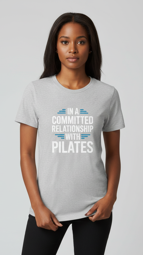 "In A Committed Relationship With Pilates" T-shirt