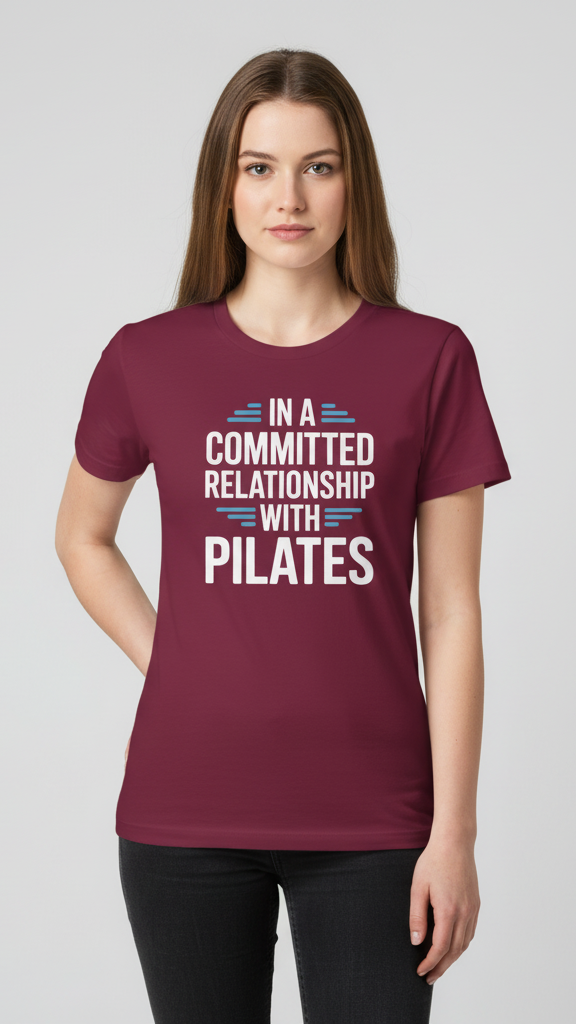 "In A Committed Relationship With Pilates" T-shirt