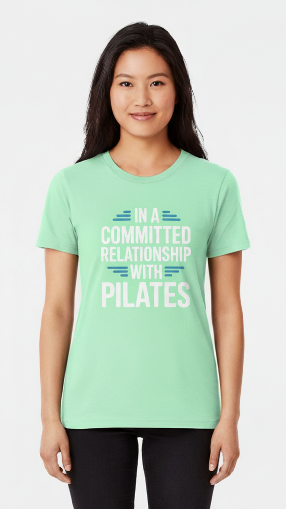 "In A Committed Relationship With Pilates" T-shirt