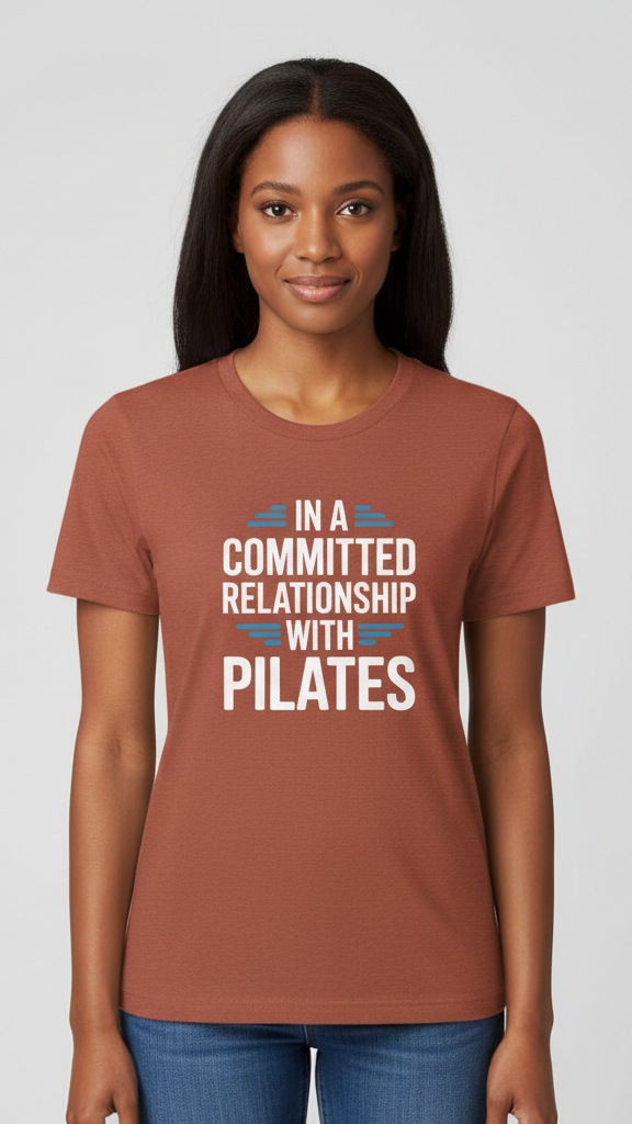 "In A Committed Relationship With Pilates" T-shirt
