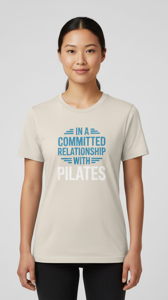 "In A Committed Relationship With Pilates" T-shirt