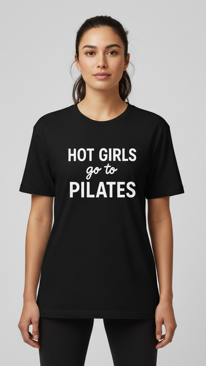 "Hot Girls Go To Pilates" Statement T-shirt