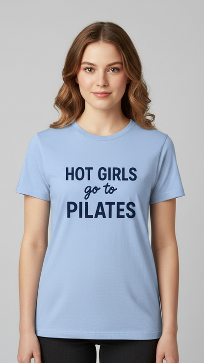 "Hot Girls Go To Pilates" Statement T-shirt