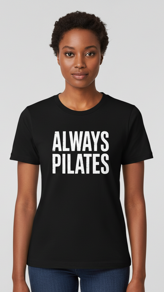 "Always Pilates" Distressed Block Lettering T-shirt