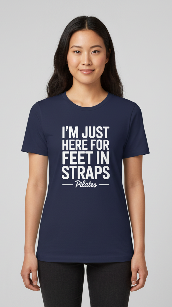 "I'm Just Here For Feet In Straps Pilates" Bold Stacked T-shirt