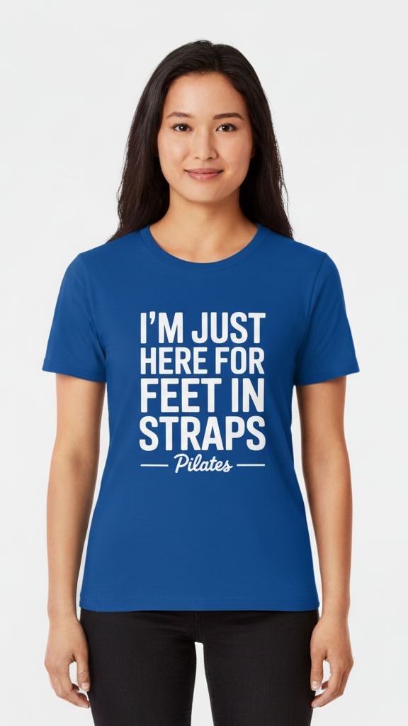 "I'm Just Here For Feet In Straps Pilates" Bold Stacked T-shirt
