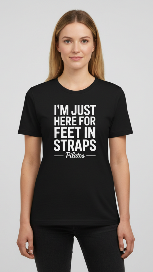 "I'm Just Here For Feet In Straps Pilates" Bold Stacked T-shirt