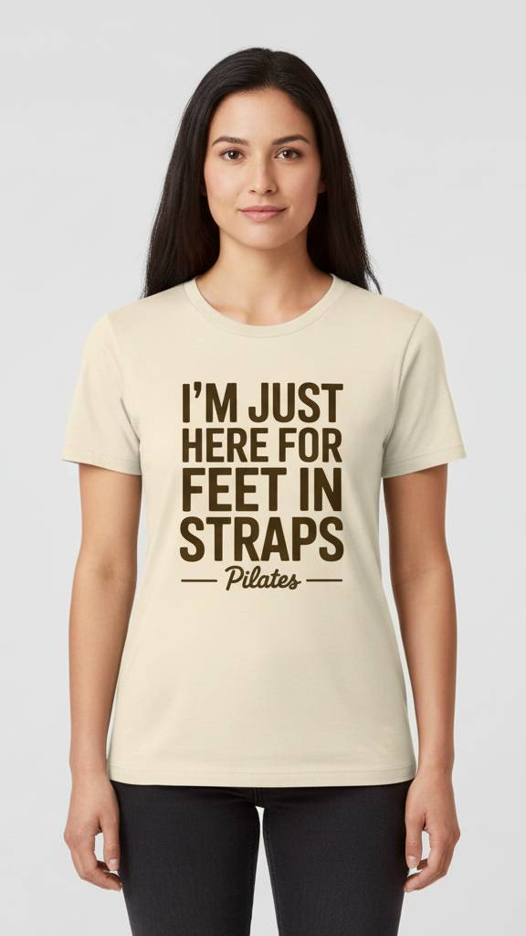 "I'm Just Here For Feet In Straps Pilates" Bold Stacked T-shirt