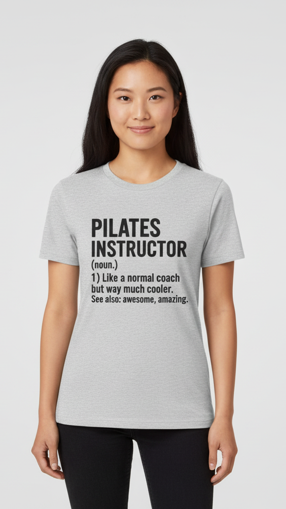 "Pilates Instructor (Noun.)" Definition T-shirt