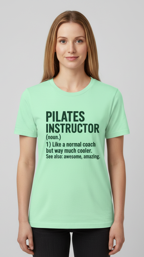 "Pilates Instructor (Noun.)" Definition T-shirt