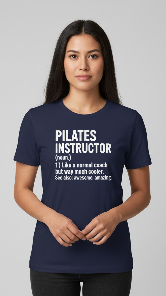 "Pilates Instructor (Noun.)" Definition T-shirt