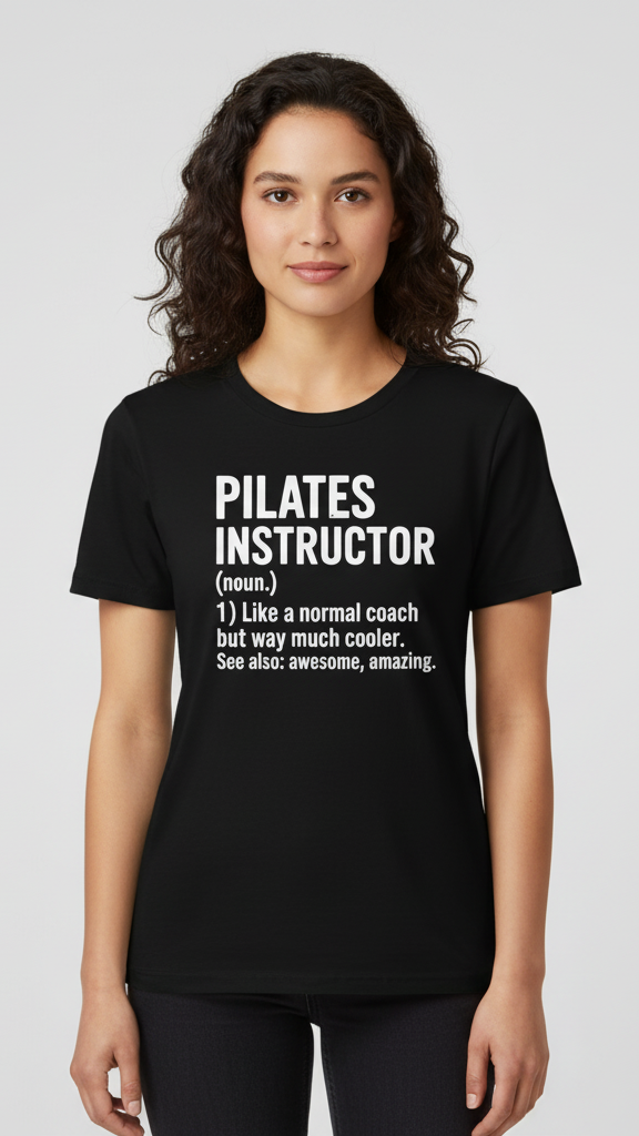 "Pilates Instructor (Noun.)" Definition T-shirt