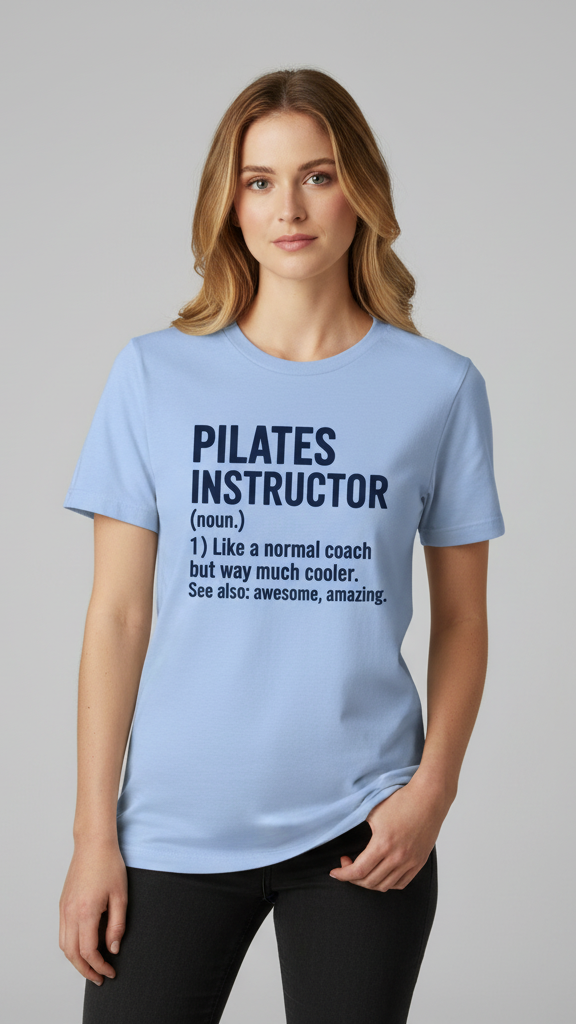 "Pilates Instructor (Noun.)" Definition T-shirt
