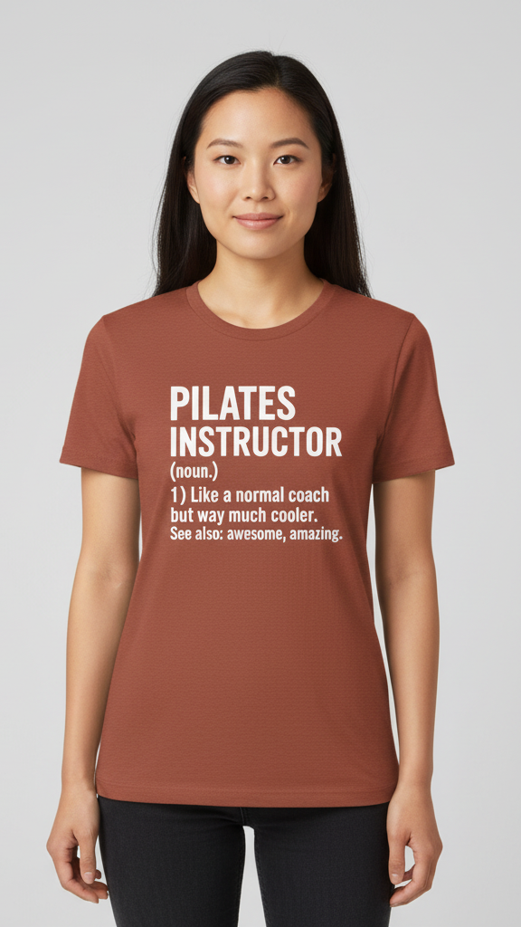 "Pilates Instructor (Noun.)" Definition T-shirt