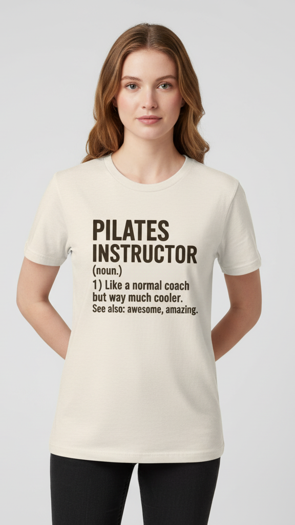 "Pilates Instructor (Noun.)" Definition T-shirt