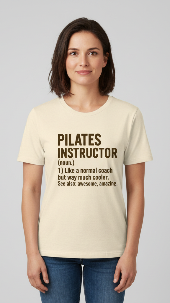 "Pilates Instructor (Noun.)" Definition T-shirt