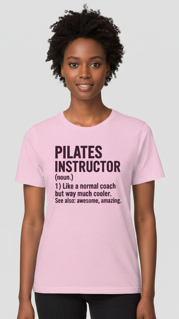 "Pilates Instructor (Noun.)" Definition T-shirt