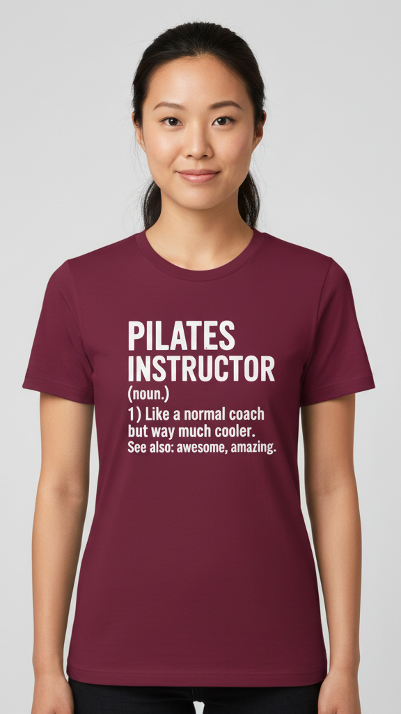 "Pilates Instructor (Noun.)" Definition T-shirt