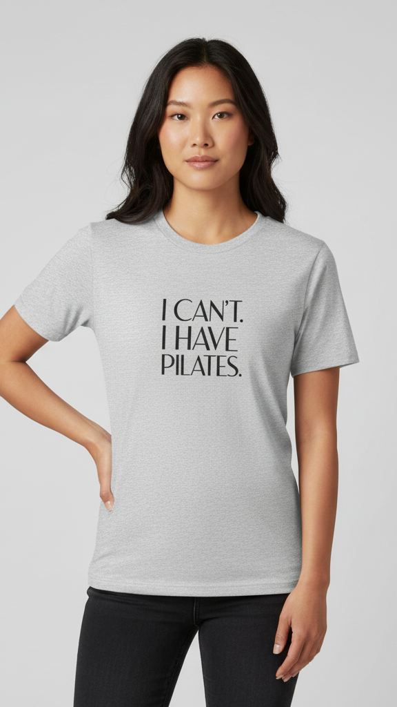 "I Can't. I Have Pilates." Minimalist Statement T-shirt