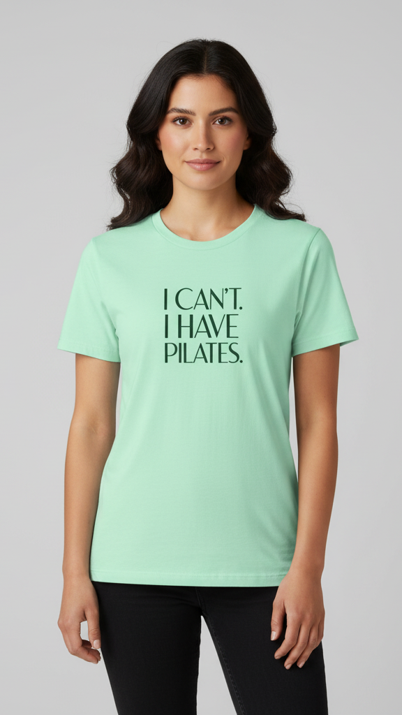 "I Can't. I Have Pilates." Minimalist Statement T-shirt