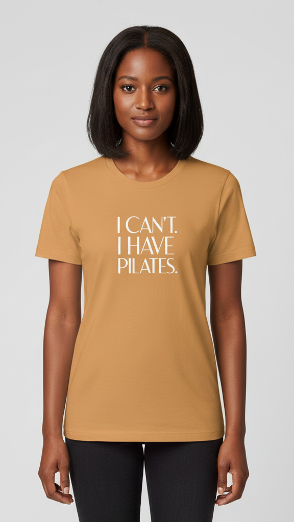 "I Can't. I Have Pilates." Minimalist Statement T-shirt