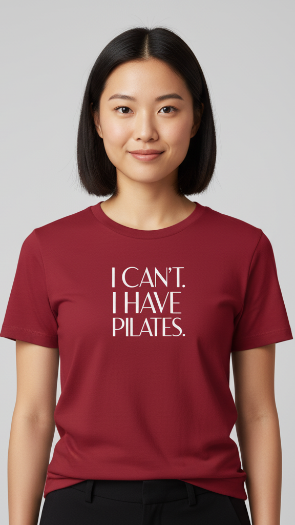 "I Can't. I Have Pilates." Minimalist Statement T-shirt