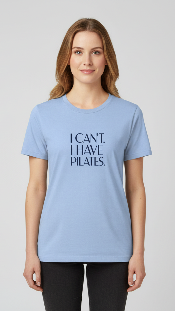"I Can't. I Have Pilates." Minimalist Statement T-shirt