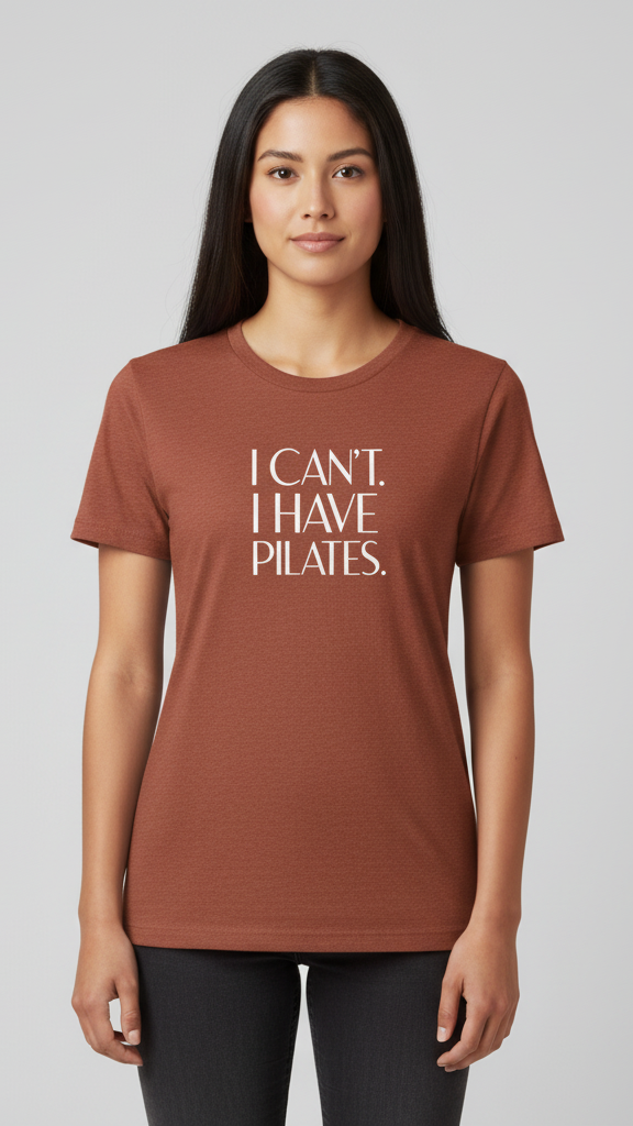 "I Can't. I Have Pilates." Minimalist Statement T-shirt