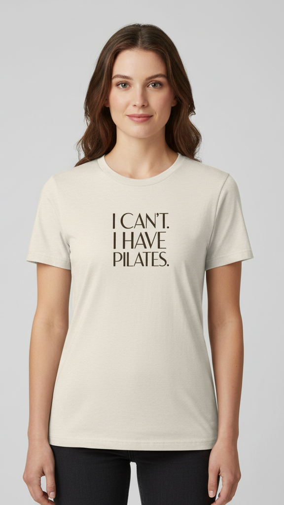 "I Can't. I Have Pilates." Minimalist Statement T-shirt