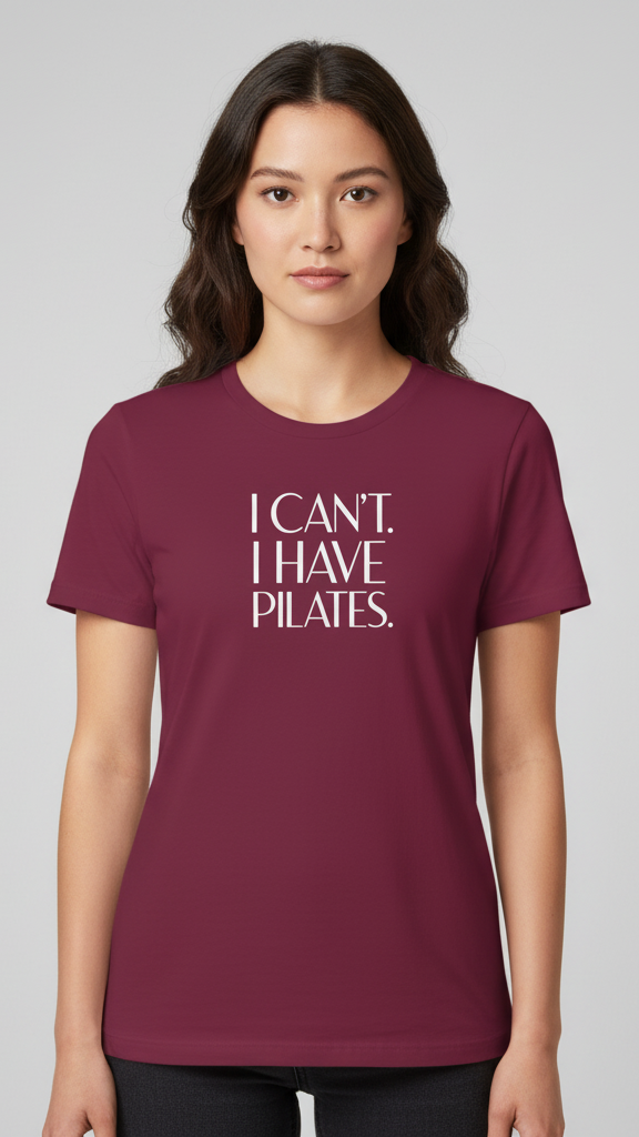 "I Can't. I Have Pilates." Minimalist Statement T-shirt