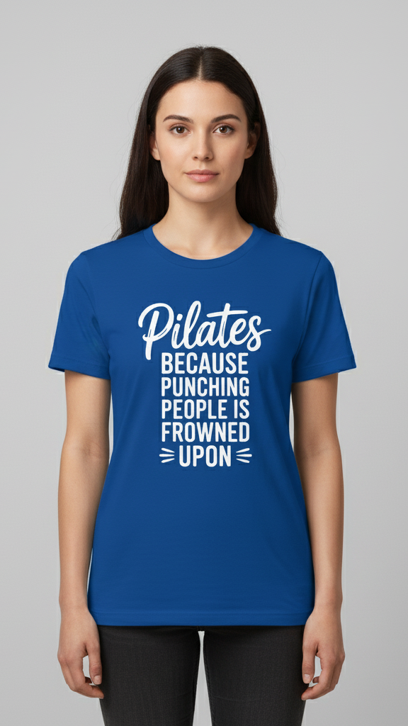 "Pilates Because Punching People Is Frowned" T-shirt