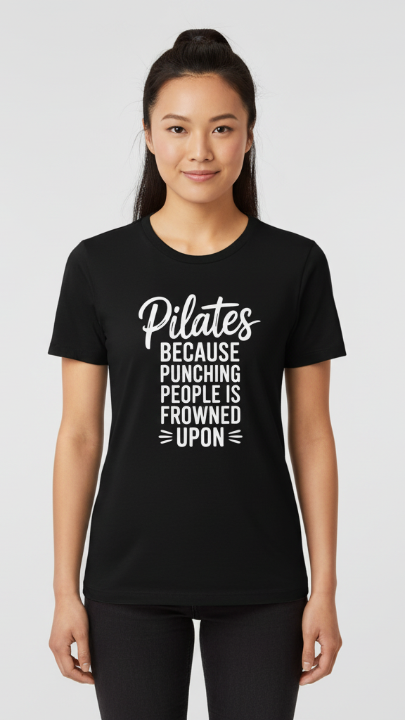 "Pilates Because Punching People Is Frowned" T-shirt
