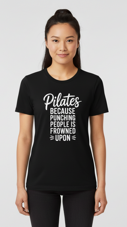 "Pilates Because Punching People Is Frowned" T-shirt