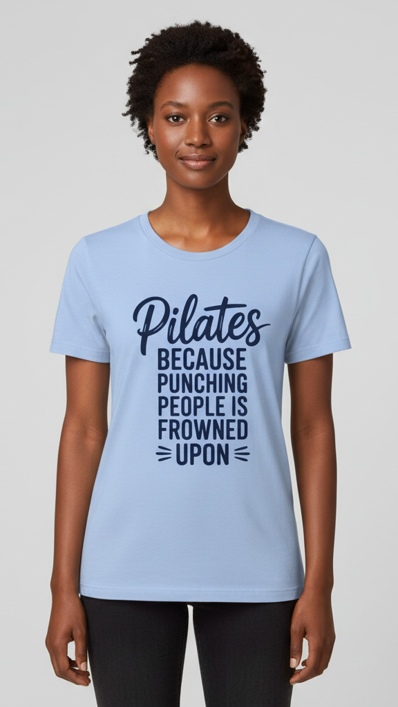 "Pilates Because Punching People Is Frowned" T-shirt