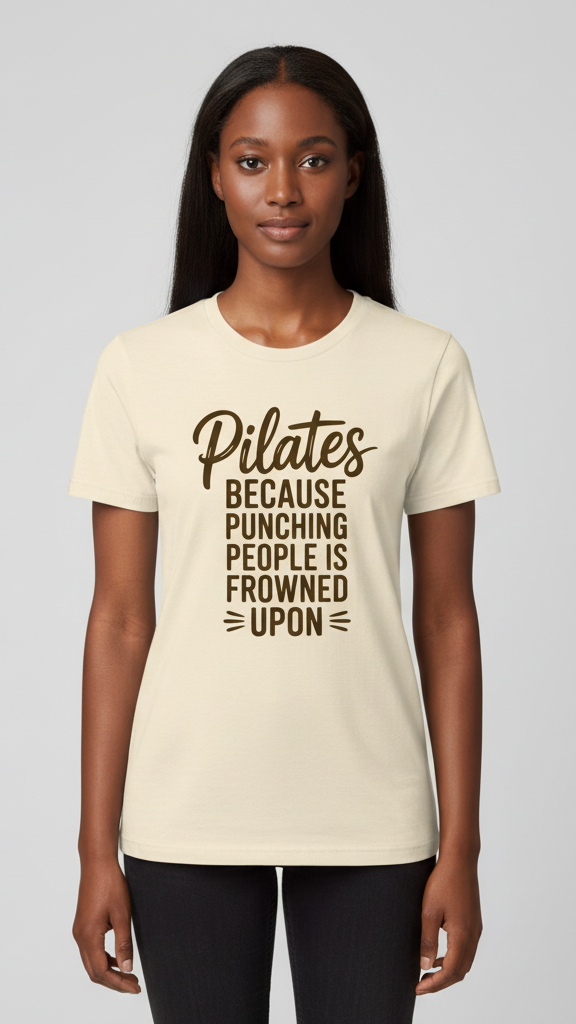"Pilates Because Punching People Is Frowned" T-shirt