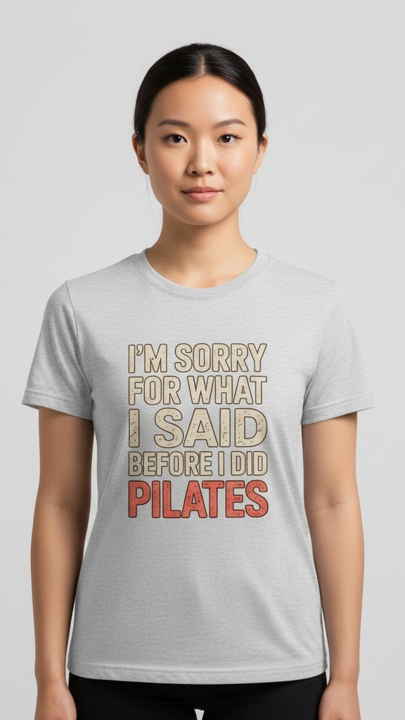 "I'm Sorry For What I Said Before I Did Pilates" Distressed Retro T-shirt
