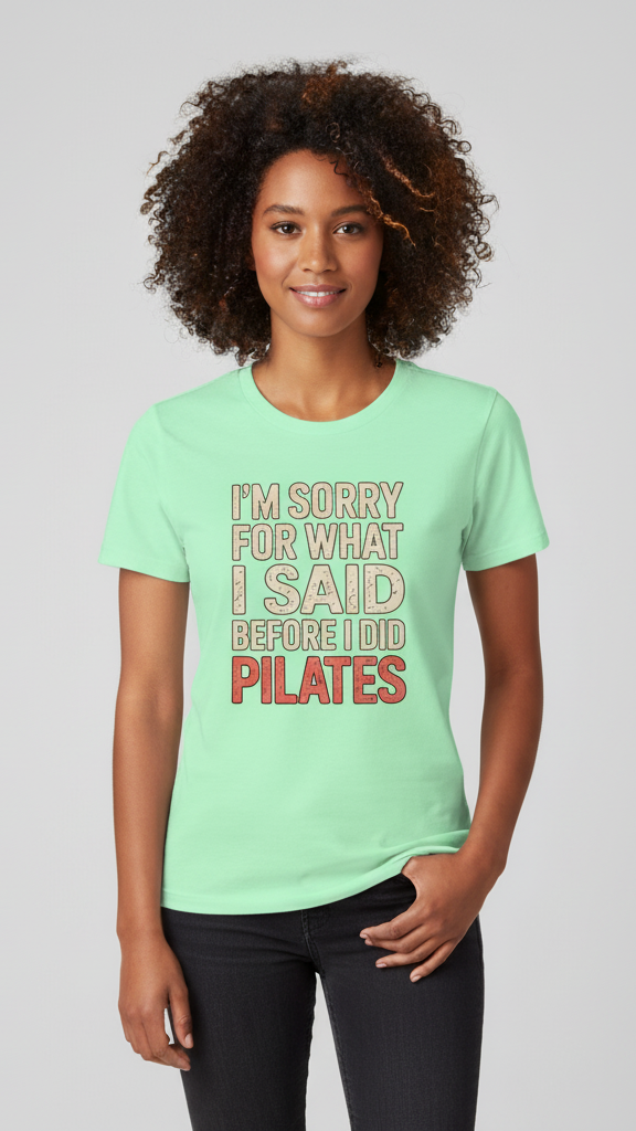 "I'm Sorry For What I Said Before I Did Pilates" Distressed Retro T-shirt
