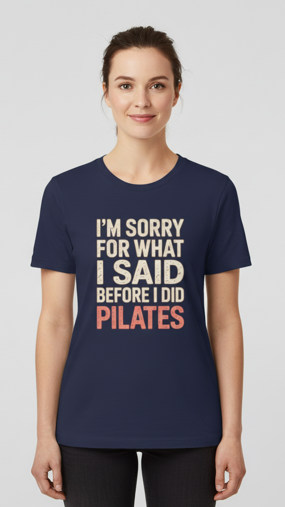 "I'm Sorry For What I Said Before I Did Pilates" Distressed Retro T-shirt