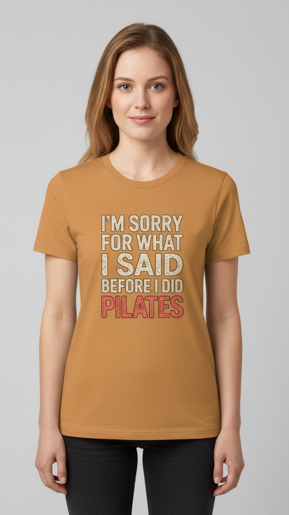 "I'm Sorry For What I Said Before I Did Pilates" Distressed Retro T-shirt