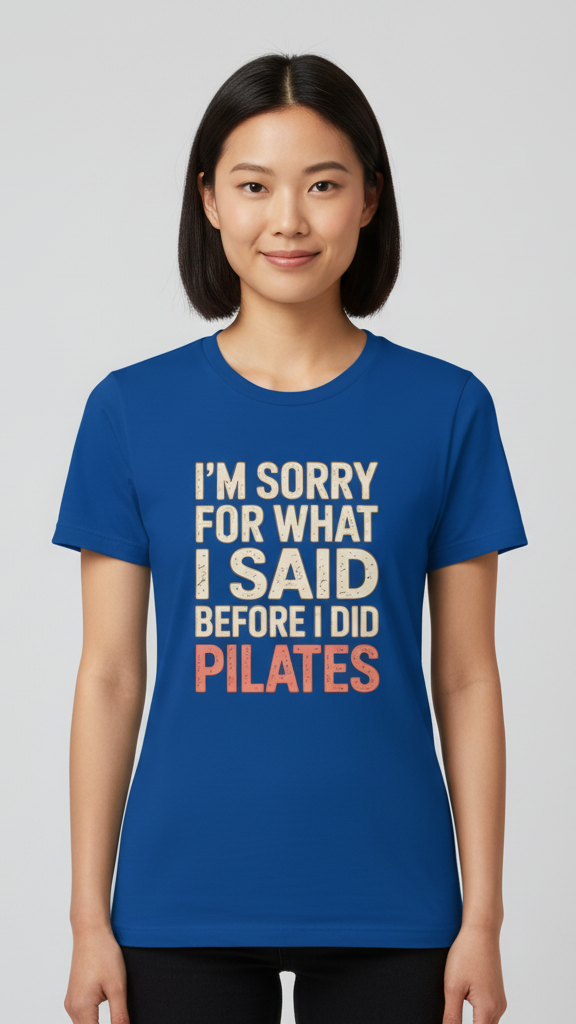 "I'm Sorry For What I Said Before I Did Pilates" Distressed Retro T-shirt