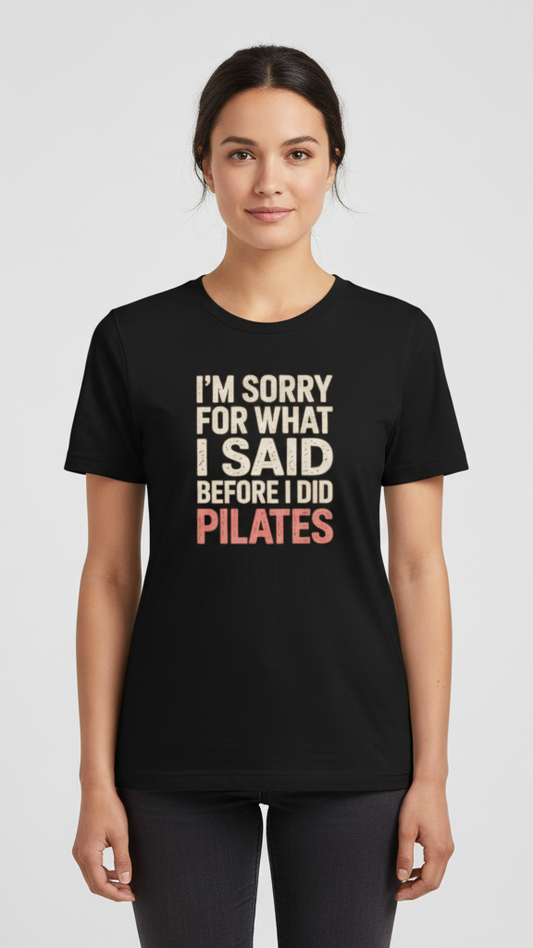 "I'm Sorry For What I Said Before I Did Pilates" Distressed Retro T-shirt