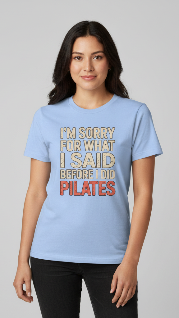 "I'm Sorry For What I Said Before I Did Pilates" Distressed Retro T-shirt