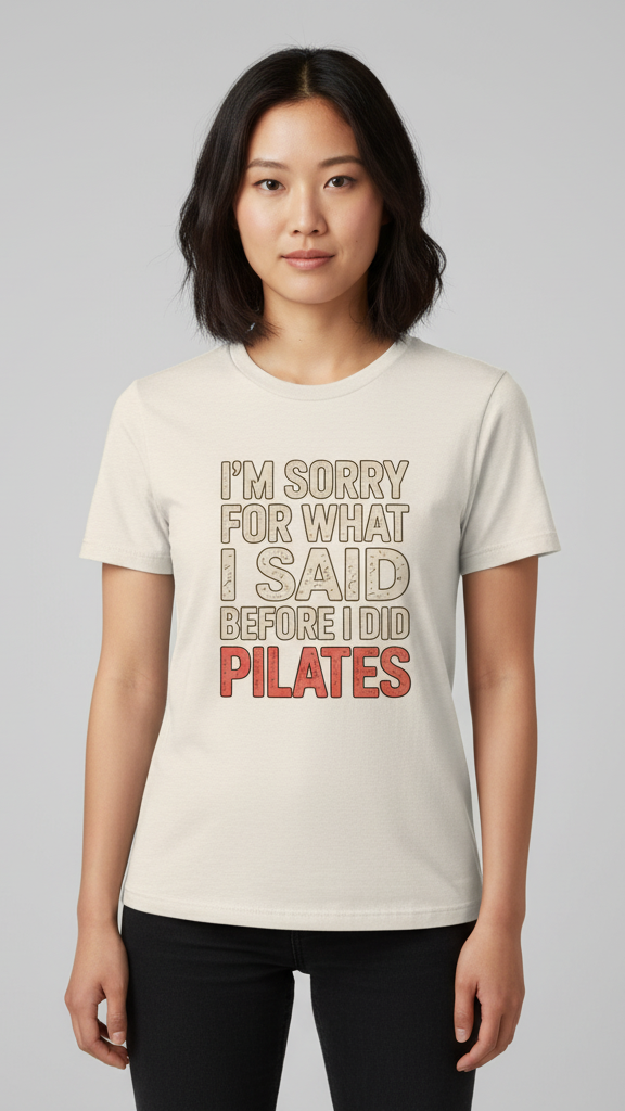 "I'm Sorry For What I Said Before I Did Pilates" Distressed Retro T-shirt